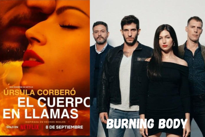 Burning Body Release Date, Cast, Story, Plot, Trailer, Teaser | Stark Times