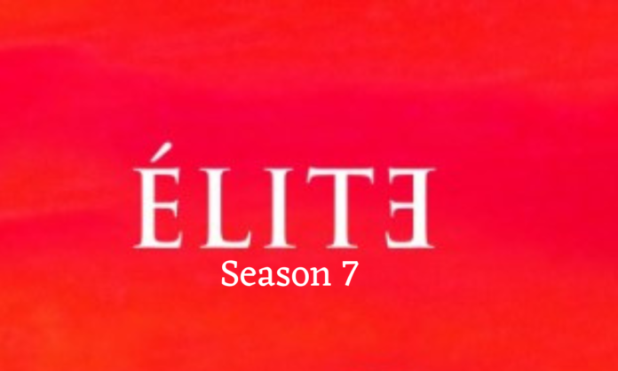 Spanish Thriller Show Elite Season 7 Release Date, Cast, Story, Trailer, and Everything You Need to Know