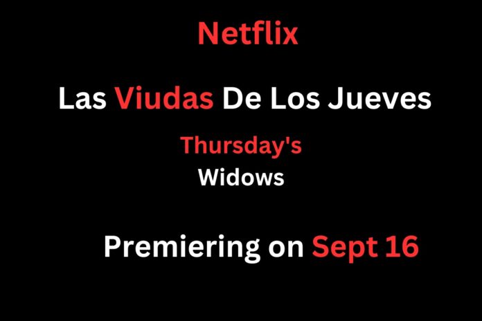 A Sneak Peek into Thursday's Widows (2023) Series Unraveling Release Date, Cast, Storyline, Trailer, and More!