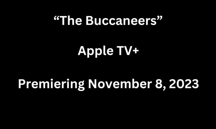 The Buccaneers (2023) Unveiling Release Date, Story, Star-Studded Cast, Intriguing Plot, and All the Juicy Details You Crave!